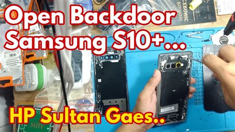 Disassembly Samsung Galaxy S10 Plus II Cara Membongkar Samsung S10 Plus