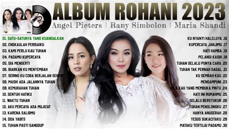 Lagu Rohani Angel Pieters Rany Simbolon Maria Shandi Full Album