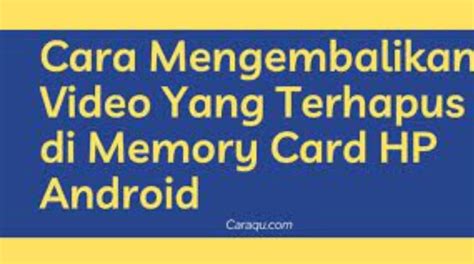 Cara Mengembalikan Video Yang Terhapus Di Memory Card HP Android