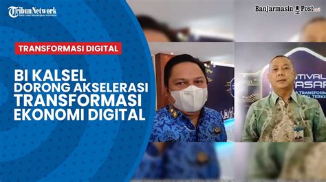 Bi Kalsel Dorong Akselerasi Percepatan Transformasi Ekonomi Digital