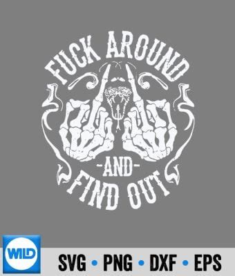 Fuck Around SVG Fuck Around And Find Out SVG WildSvg