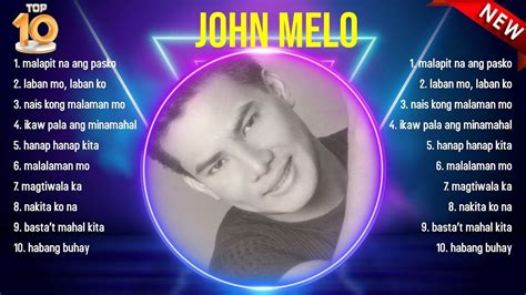 Mga Nangungunang Hit John Melo 2024 Pinakamahusay Na John Melo