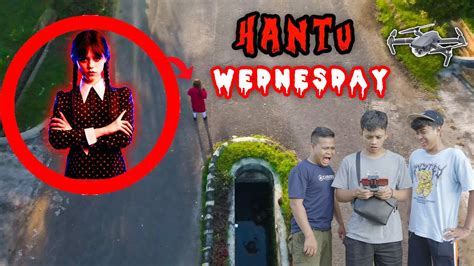 Hantu Wednesday Semakin Merajalela Di Dunia Drama Horor Youtube