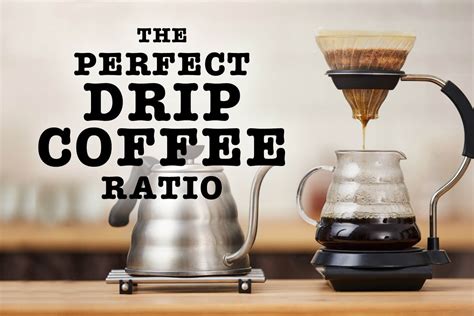 Get The Perfect Drip Coffee Ratio For Delicious Coffee