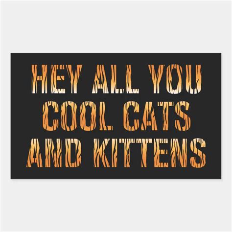 Hey All You Cool Cats And Kittens Tiger Print Rectangular Sticker Zazzle