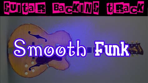 Smooth Funk Backing Track C 120 Bpm MegaBackingTracks YouTube