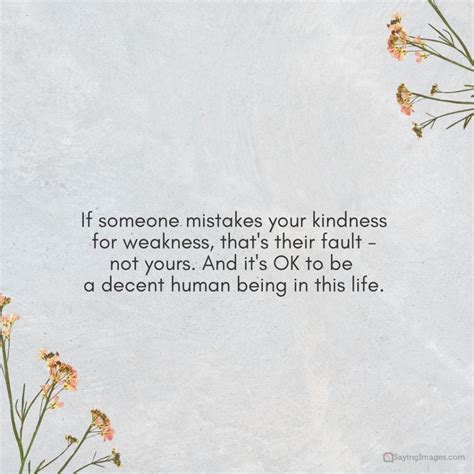 Powerful Don T Take My Kindness For Weakness Quotes