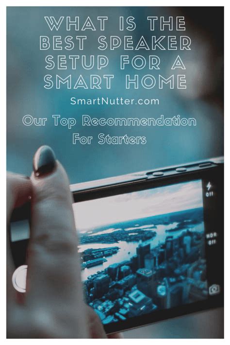 What Is the Best Speaker Setup for a Smart Home – SmartNutter