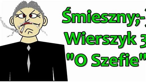 Mieszne Wierszyki O Szefie Zabawne Rymowanki Weso E Wiersze Fajne