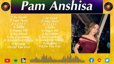 Greatest Hits Thai Music Mix Top Pam Anshisa Hits Of All