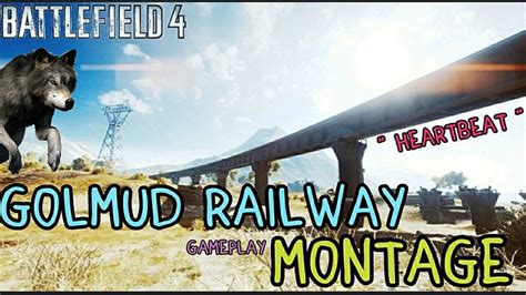 Battlefield 4 Golmud Railway Gameplay Montage Heartbeat YouTube