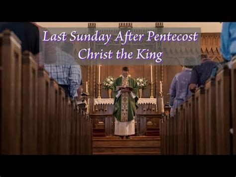 Last Sunday After Pentecost Christ The King Youtube