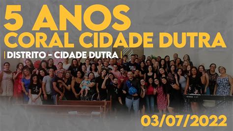 IASD Cidade Dutra 5 Anos Coral Jovem Cidade Dutra 03 07 2022 YouTube