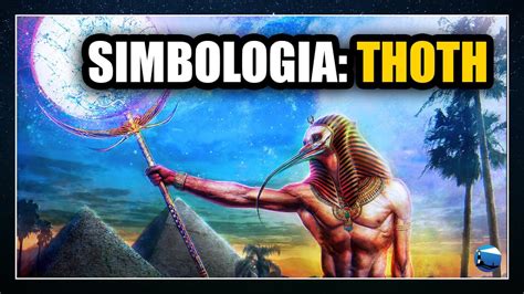 Simbologia De Thoth O Deus Eg Pcio Pai Do Hermetismo Youtube