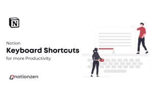 Notion Keyboard Shortcuts For More Productivity Notionzen