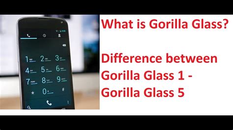 What Is Gorilla Glass Differences Between The Each Version Gorilla Glass 1 Gorilla Glass 5