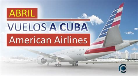 Itinerario De Vuelos A Cuba Con American Airlines Para Abril