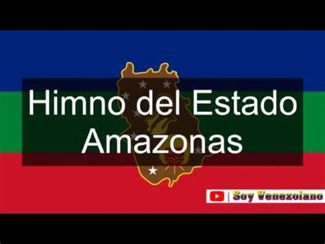 Himno Del Estado Amazonas Venezuela Soy Venezolano