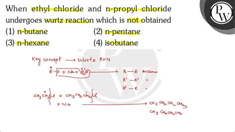 When Ethyl Chloride And N Propyl Chloride Undergoes Wurtz Reaction