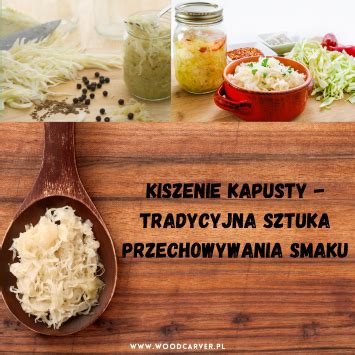 Kiszenie Kapusty Porady Metody Sposoby Woodcarver