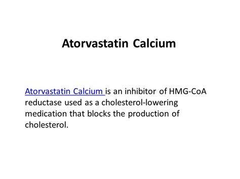 Atorvastatin Calcium Atorvastatin Calcium Is An Inhibitor Of Hmg Coa