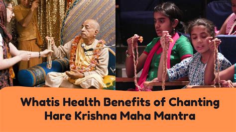 Health Benefits Of Chanting Hare Krishna Maha Mantra Akshaya Kannada