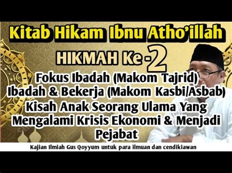 Gus Qoyyum Ngaji Kitab Hikam Ibnu Atho Illah Hikmah Ke Makom Tajrid