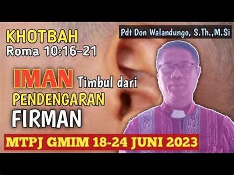 IMAN TIMBUL DARI PENDENGARAN FIRMAN KHOTBAH ROMA 10 16 21 MTPJ GMIM