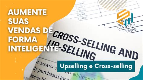 Estrat Gias De Upselling E Cross Selling Aumente Suas Vendas De Forma