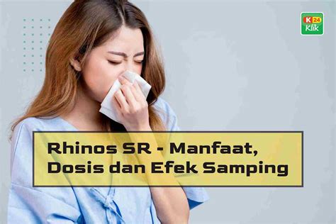 Rhinos Sr Manfaat Dosis Dan Efek Samping K Klik