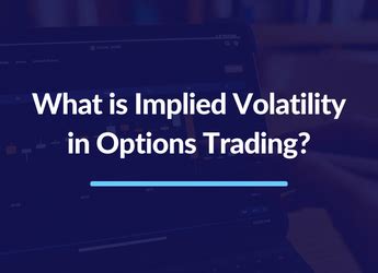 What Is Implied Volatility Iv Importance Of Iv In Options Trading