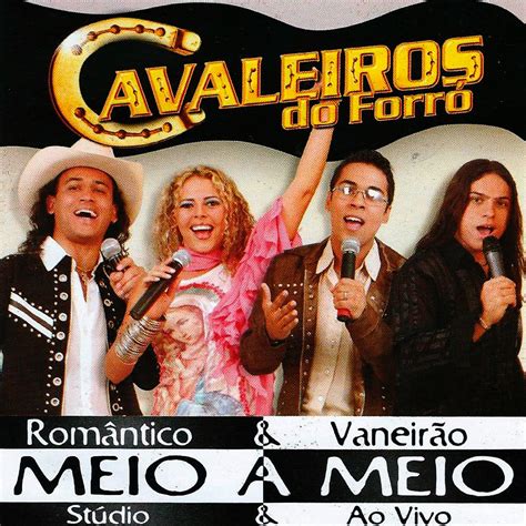 Cavaleiros do Forró Meio a Meio de Cavaleiros do Forró no Apple Music