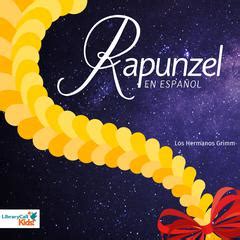 Rapunzel En Espa Ol Audiobook By The Brothers Grimm