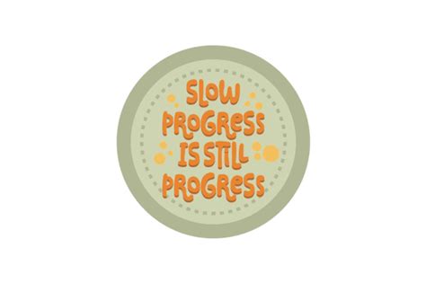 Slow Progress Is Still Progress Svg Cut File By Creative Fabrica Crafts