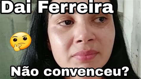 DAI FERREIRA AINDA NÃO FOI DESSA VEZ SERÁ QUE UM DIA VAI YouTube