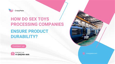 How Do Sex Toys Processing Companies Ensure Product Durability