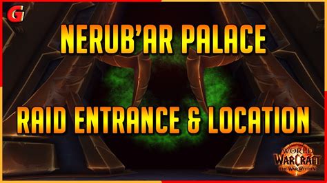 The Nerub Ar Palace Raid Entrance And Location The War Within Youtube