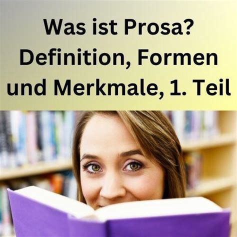 Was Ist Prosa Definition Formen Und Merkmale Teil