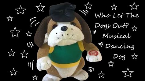 Vintage Who Let The Dogs Out Musical Dancing Doggy Soft Toy Youtube