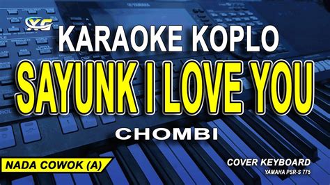 Chombi Sayunk I Love You Karaoke Koplo Nada Pria YouTube