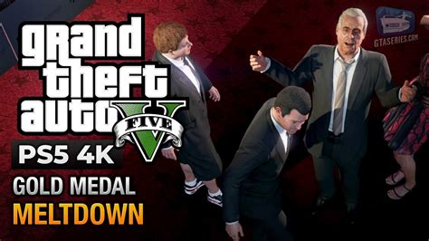 GTA 5 PS5 Mission 71 Meltdown Gold Medal Guide 4K 60fps YouTube