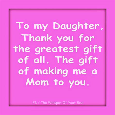 To My Daughter Thank You For The Greatest Gift Of All The Gift Of