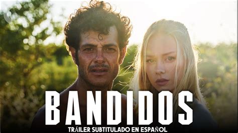 Bandidos Tr Iler En Espa Ol Serie Youtube