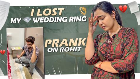 I Lost My Wedding Ring Prank On Rohit Marina Abraham Sahni Rohit