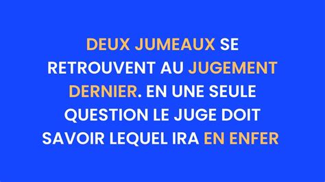 Enigme du jour Seuls les plus malins trouveront la question à poser