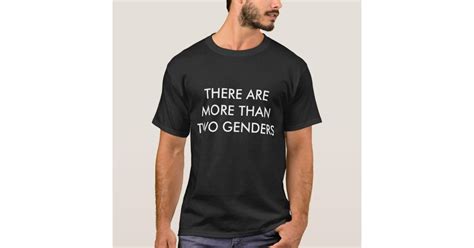 There Are More Than Two Genders T Shirt Zazzle