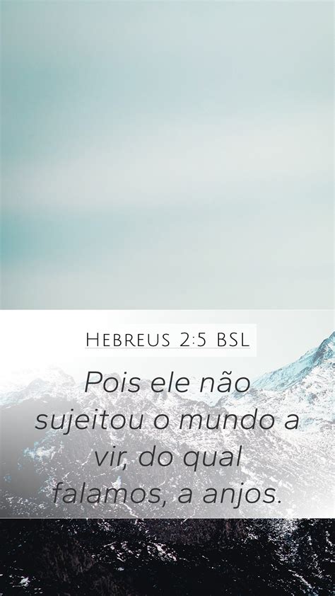 Hebreus Bsl Mobile Phone Wallpaper Pois Ele N O Sujeitou O Mundo