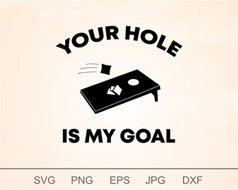 Your Hole Is My Goal Svg Cornhole Svg Bag Toss Digital Files For