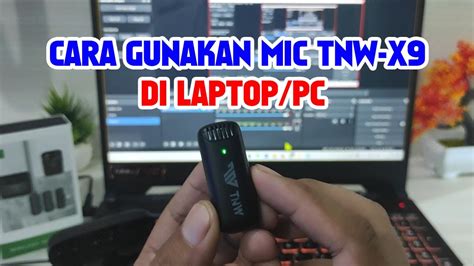 Cara Menggunakan Mic Tnw X Di Laptop Komputer Youtube