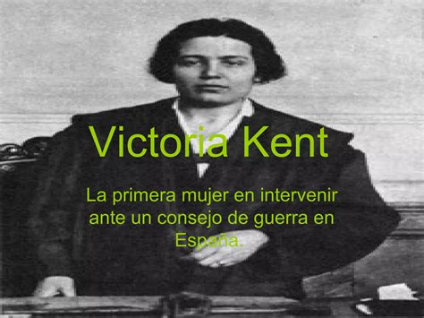 Victoria Kent Ppt